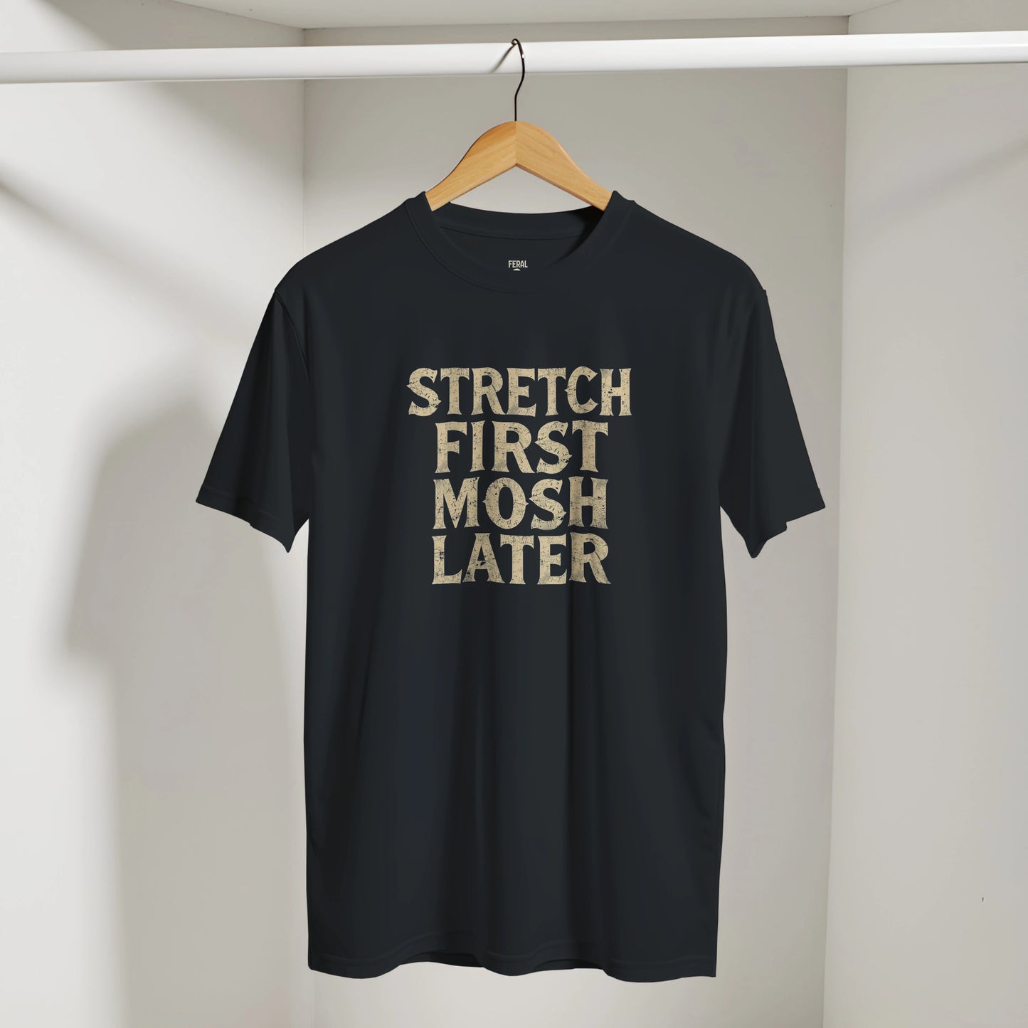 Stretch First Mosh Later Shirt