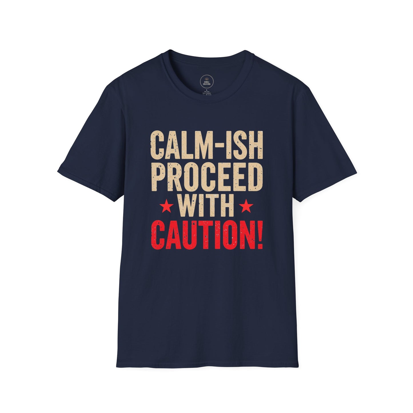 Calm-ish Proceed with Caution T-Shirt – Funny Midlife Attitude Tee