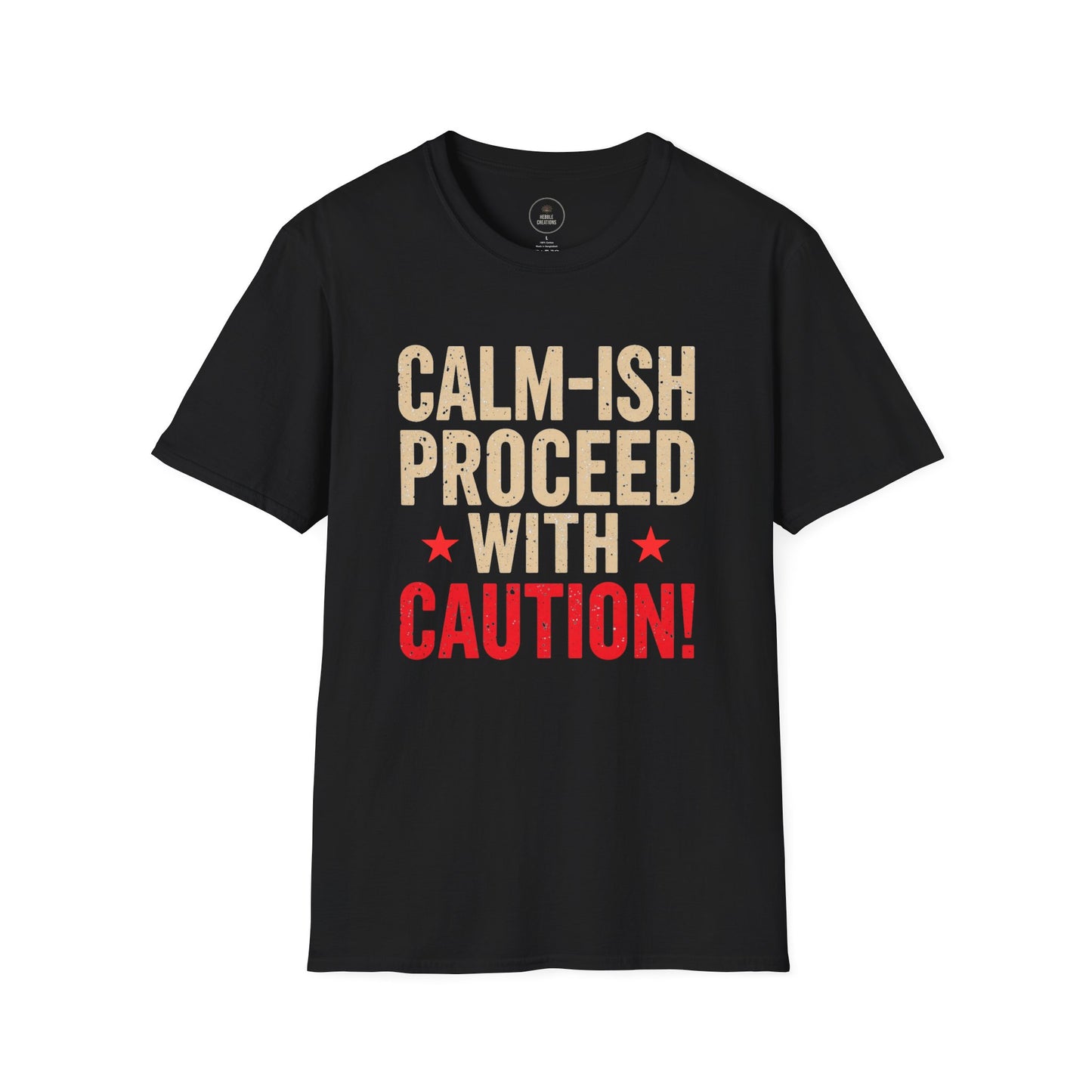 Calm-ish Proceed with Caution T-Shirt – Funny Midlife Attitude Tee